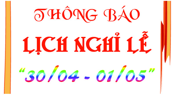 Thông báo lịch nghỉ Giỗ Tổ Hùng Vương và 30/4 - 1/5 